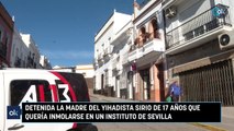 Detenida la madre del yihadista sirio de 17 años que quería inmolarse en un instituto de Sevilla