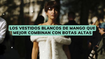 los vestidos blancos de Mango que mejor combinan con botas altas