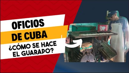 ¿Cómo se hace el guarapo? Oficios de Cuba