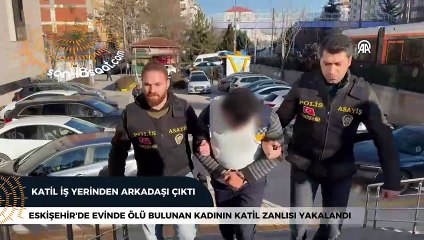 Katil zanlısı, maktulün eşinin iş yerinden arkadaşı çıktı