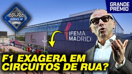 F1 em MADRI: EXAGERO nos CIRCUITOS DE RUA? | Paddock Sprint