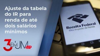 Governo quer isenção do Imposto de Renda para quem ganha até R$ 5 mil
