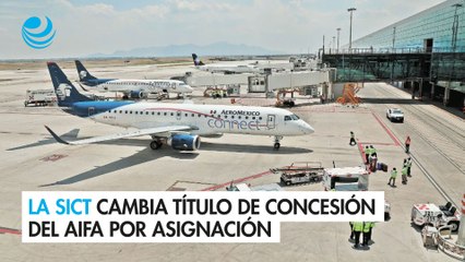La SICT cambia título de concesión del AIFA por asignación
