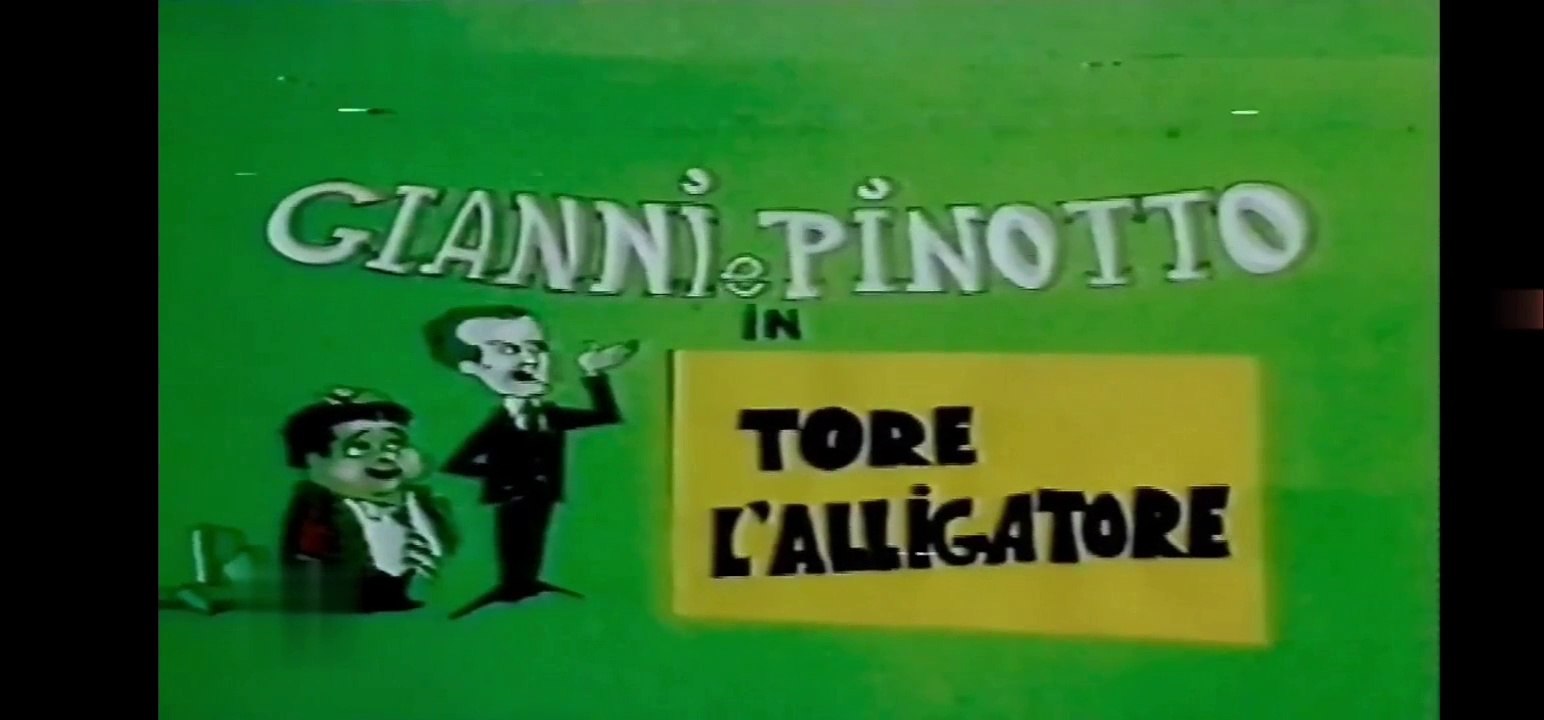 Gianni e Pinotto - Tore L'Alligatore [ITA]