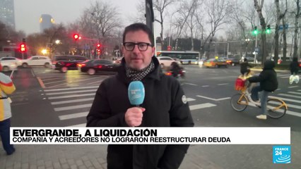 Informe desde Beijing: tras juicios, la compañía Evergrande será liquidada