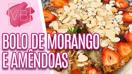 BOLO DE MORANGO E AMÊNDOAS- Você Bonita (29/01/2024)