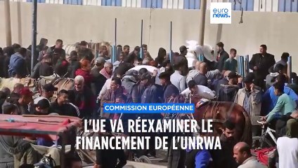 L'UE réexamine le financement de l'UNRWA et demande une enquête sur son personnel après des accusations d'implication dans l'attaque du 7 octobre