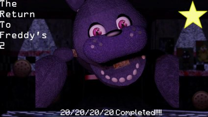 ★The Return To Freddy's 2 20/20/20/20 Completed!!!★