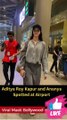 Aditya Roy Kapur and Ananya Spotted at Airport