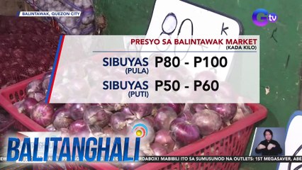 Presyo ng sibuyas, mababa sa ilang pamilihan dahil sa oversupply | BT