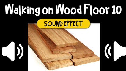 Walking on Wood Floor #10 Sound Effect
