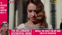 The Billionaire's Accidental Bride _ Ep 23-26 _ I Am I falling for my billio