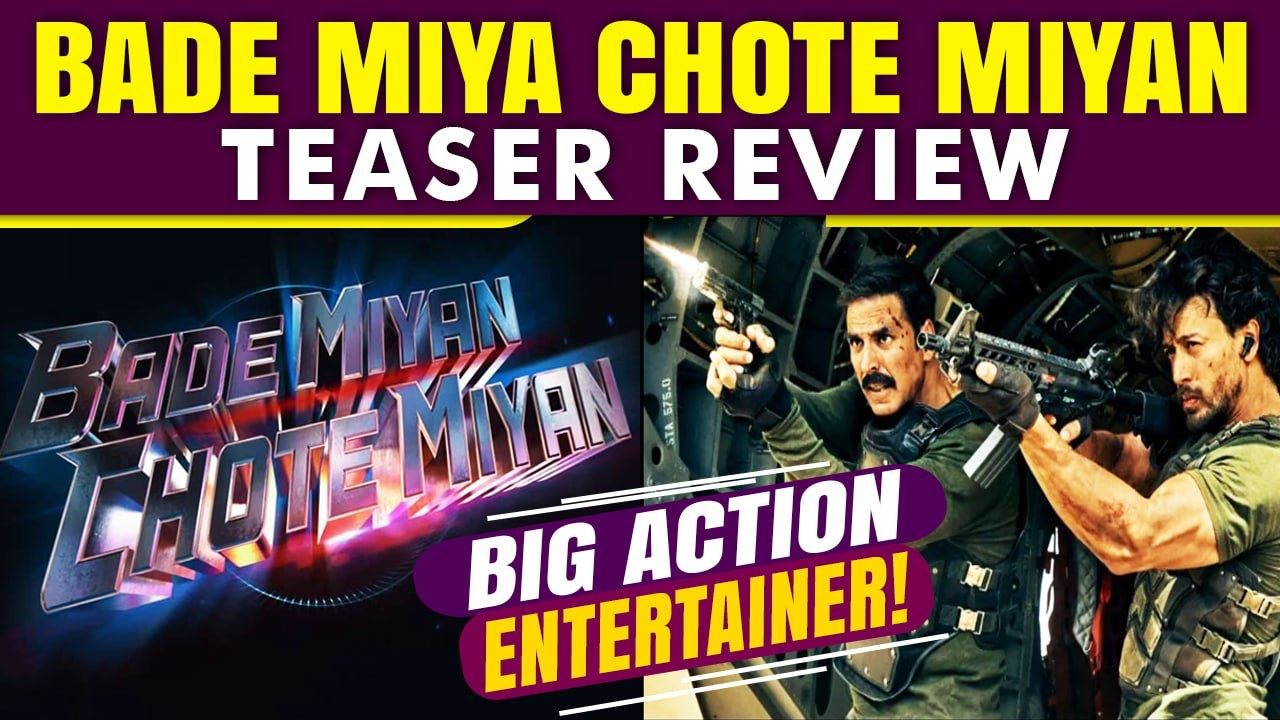 Bade Miyan Chote Miyan Teaser: Akshay Kumar और Tiger Shroff तैयार  है इस साल Eid पर Eidi लेने के लिए