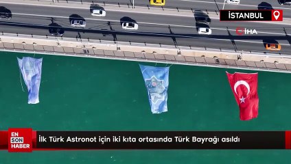 İlk Türk Astronot için iki kıta ortasında Türk Bayrağı asıldı