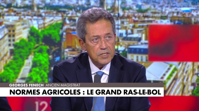 Georges Fenech : «On est en train de tuer l'agriculture en raison, aussi, d'une idéologie écologiste»