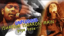 Unplugged Cover Version II Isharon Isharon Main II Piya Tose Naina Lage Re II