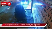 Başakşehir'de hırsıza davetiye çıkardı; aracı çalındı