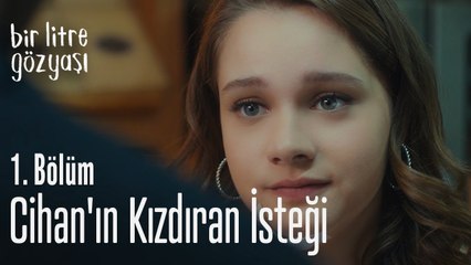Cihan'ın kızdıran isteği - Bir Litre Gözyaşı 1  Bölüm