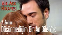 Seni düşünmediğim bir an bile yok - Bir Aşk Hikayesi