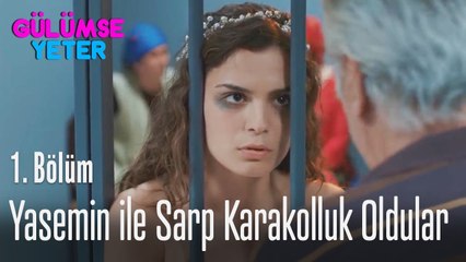 Yasemin ile Sarp karakolluk oldular - Gülümse Yeter 1  Bölüm