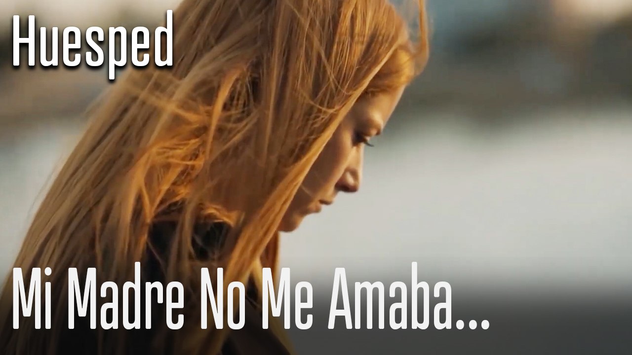 Mi madre no me amaba... - huésped