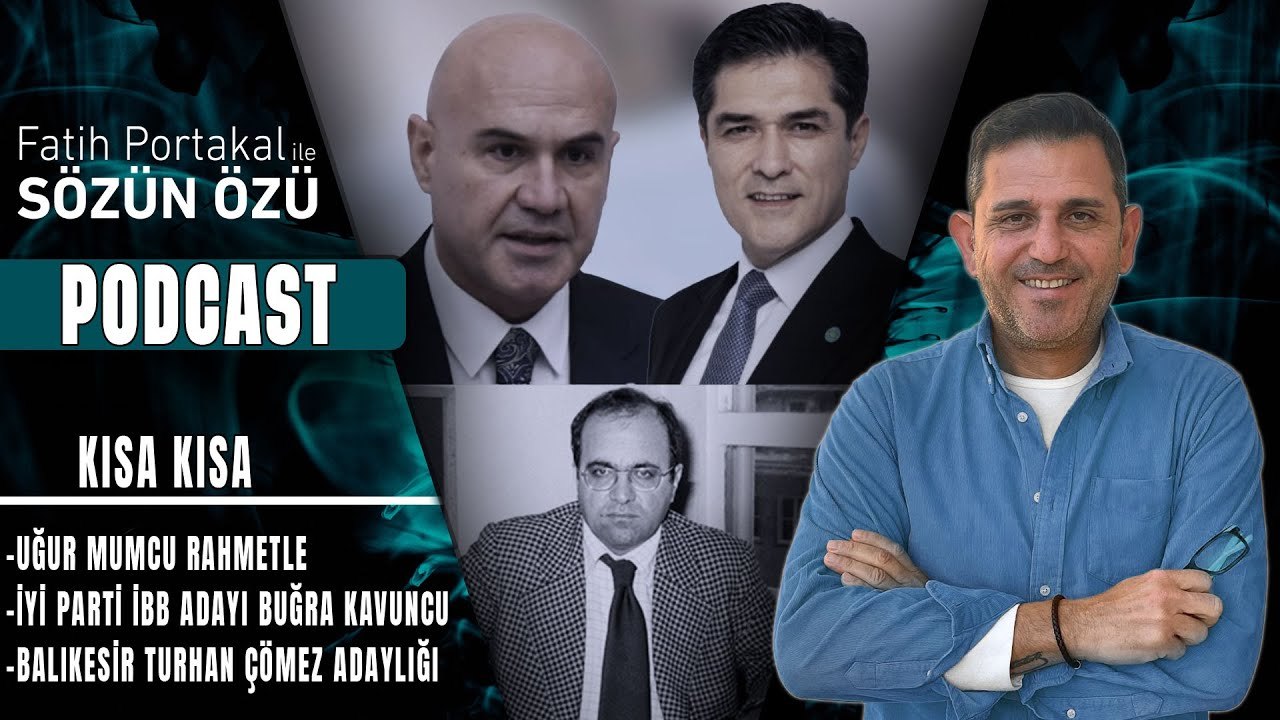 KISA KISA… UĞUR MUMCU RAHMETLE,İYİ PARTİ İBB ADAYI BUĞRA KAVUNCU VE BALIKESİR TURHAN ÇÖMEZ ADAYLIĞI