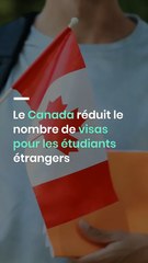 Le Canada réduit le nombre de visas pour les étudiants étrangers