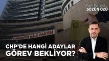 CHP’DE HANGİ ADAYLAR GÖREV BEKLİYOR? ANTALYA MUHİTTİN BÖCEK ÇİZİK YEDİ!