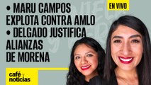 #EnVivo #CaféYNoticias ¬ Mario Delgado justifica alianzas de Morena ¬Maru Campos explota contra AMLO
