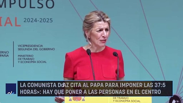 La comunista Díaz cita al Papa para imponer las 37,5 horas «Hay que poner a las personas en el centro»