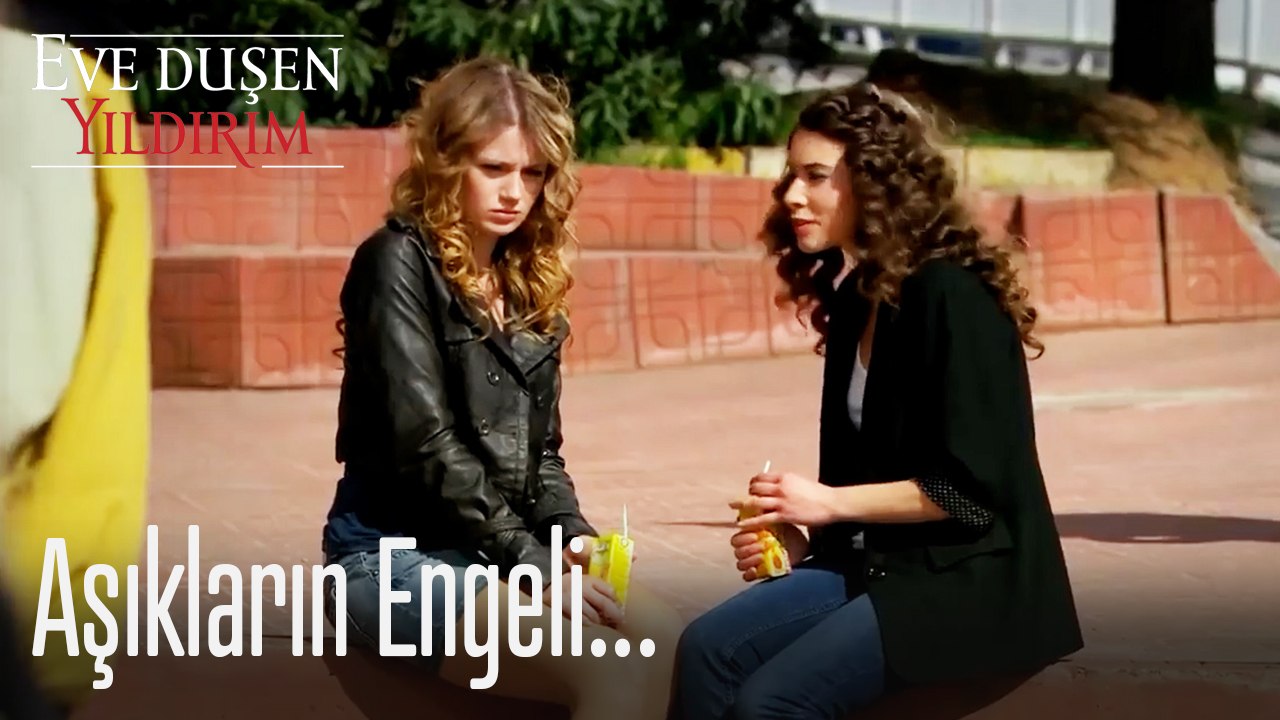 Aşıkların engeli... - Eve Düşen Yıldırım