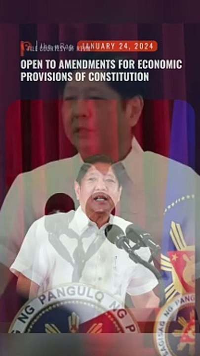 Marcos now open to amending economic provisions of 1987 Constitution