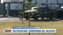 Las fuerzas federales permanecen Ocotlán Jalisco