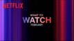 What's New on Netflix? | For February 2024