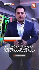 Gritos alertaron a vecinos: le quitó la vida a su expareja y escapó por un canal de agua