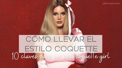 Cómo llevar el estilo coquette: 10 claves para ser una coquette girl