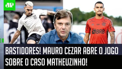 "A INFORMAÇÃO que EU TIVE é que o Flamengo..." Mauro Cezar ABRE O JOGO sobre o Caso Matheuzinho!