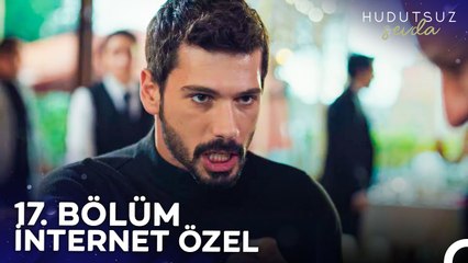 Hudutsuz Sevda 17. Bölüm İnternete Özel Sahne!