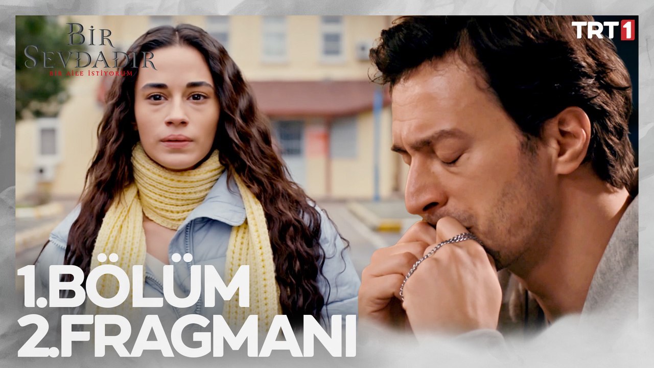 Bir Sevdadır 1. Bölüm 2. Fragmanı 31 Ocak'ta TRT 1'de