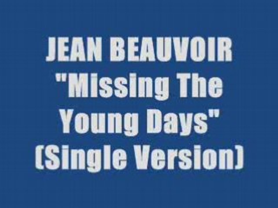 JEAN BEAUVOIR - MISSING THE YOUNG DAYS