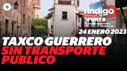 Taxco Guerrero sin transporte público | Reporte Indigo
