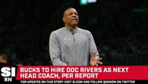 Bucks to Hire Doc Rivers as Next Coach, per Report