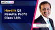 Havells Q3 Results: Profit Rises 1.6% Margin Contracts Amid Subdued Demand | NDTV Profit