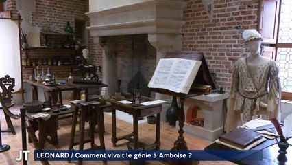 LÉONARD / Comment vivait le génie à Amboise ?