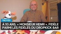 À 93 ans, « Monsieur Henri », fidèle parmi les fidèles du Dropkick Bar à Troyes