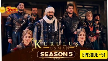 Kurulus Osman Season 05 Episode 51 - Urdu Dubbed Sun Digital HD Channel