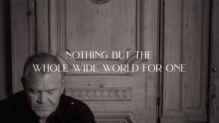 Glen Campbell - Nothing But The Whole Wide World (Lyric Video)
