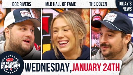 The Dozen Is Falling Apart - Barstool Rundown - January 24th, 2024
