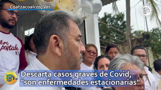 Cruz Malpica descarta casos graves de Covid en Coatzacoalcos, son enfermedades estacionarias