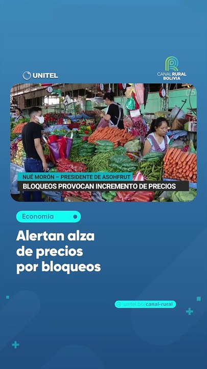Alertan alza de precios por bloqueos